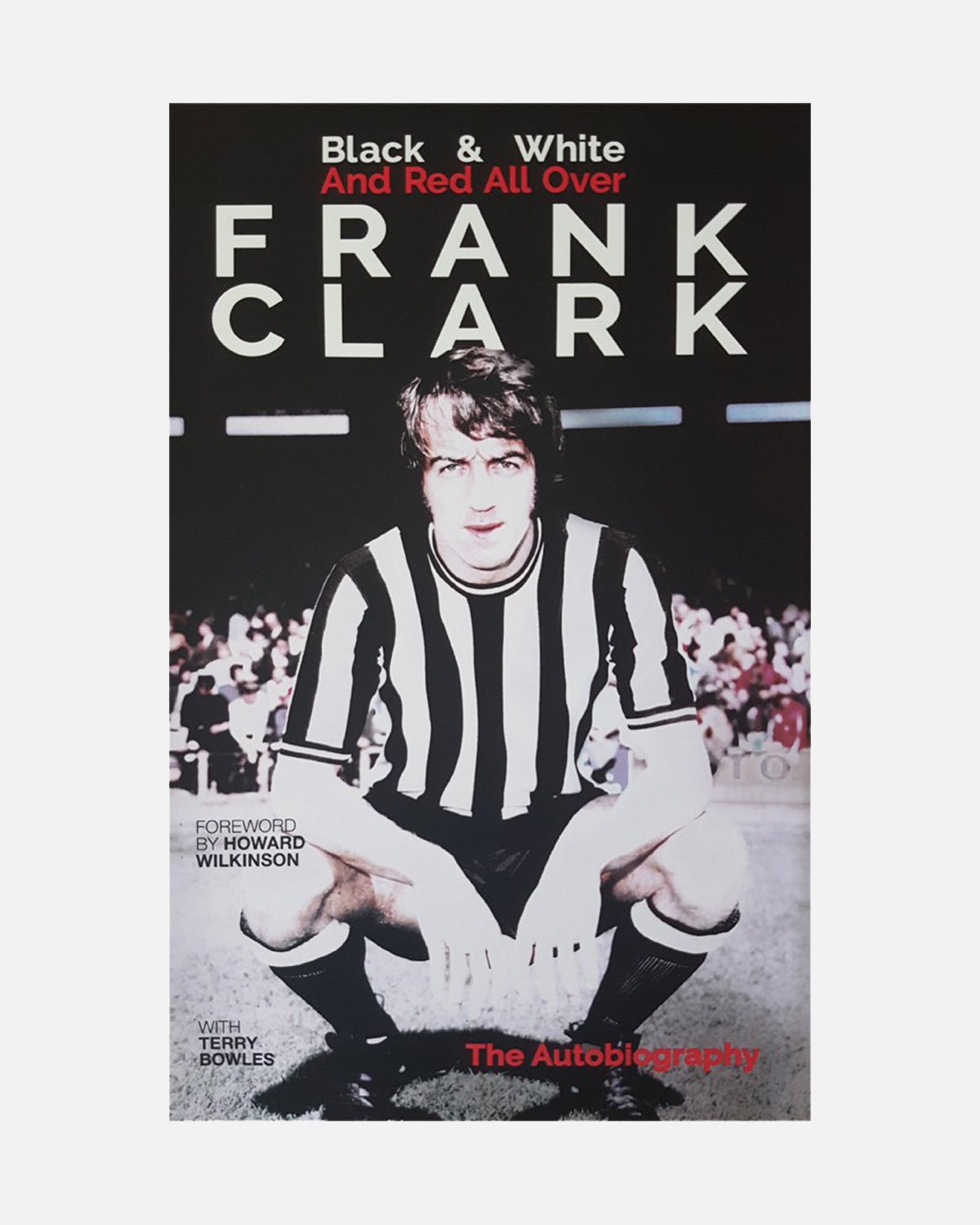 NFFC Frank Clark Autobiography Hard Back - Nottingham Forest FC
